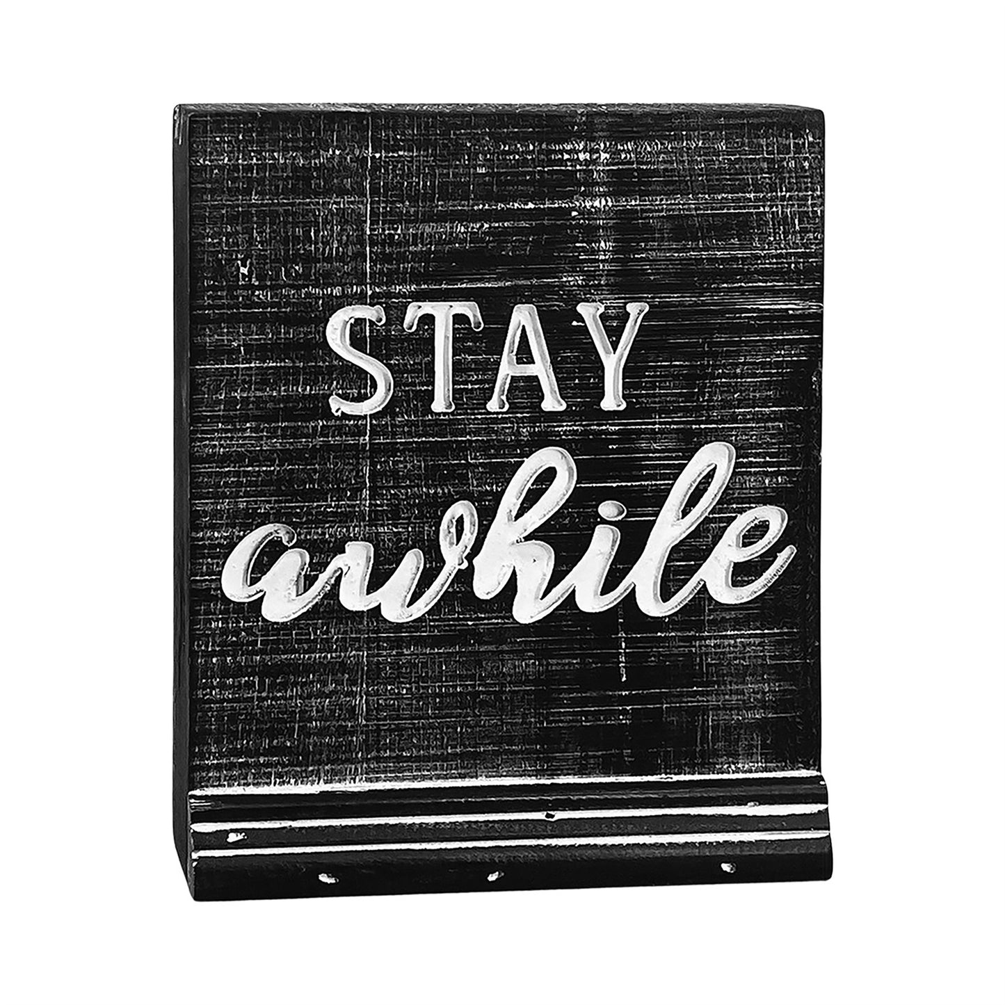 Black Stay Awhile Carved Block