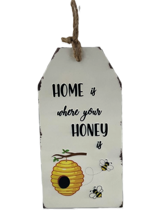 Home Is Where Your Honey Is Metal Tag Sign