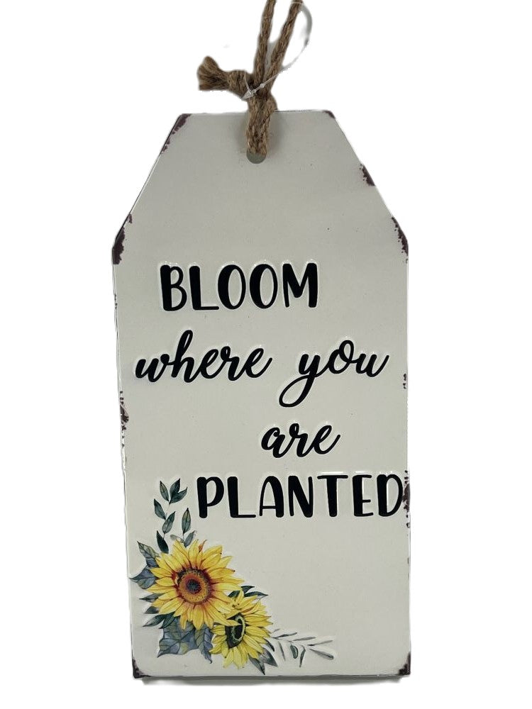 Bloom Where Planted Tag Sign