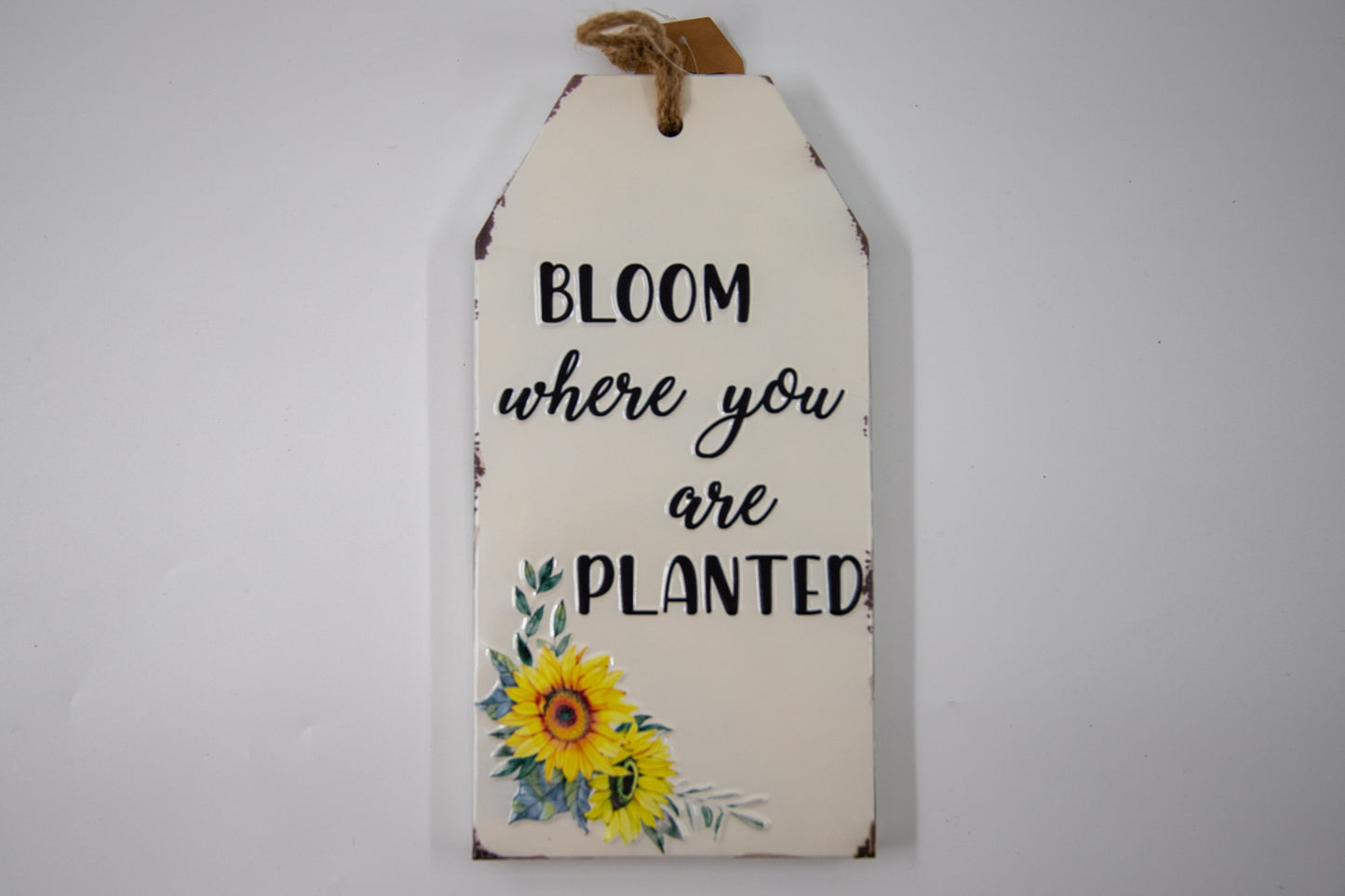 Bloom Where Planted Tag Sign